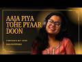 Aaja Piya Tohe Pyaar Du Saee Tembhekar Cover