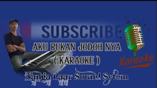 Download lagu Karaoke aku bukan jodoh nya_Tri Suaka_NLS mp3 Download lagu Karaoke aku bukan jodoh nya_Tri Suaka_NLS mp3