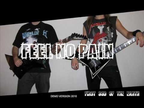 Feel No Pain - First God Of The Earth (demo version 2010)