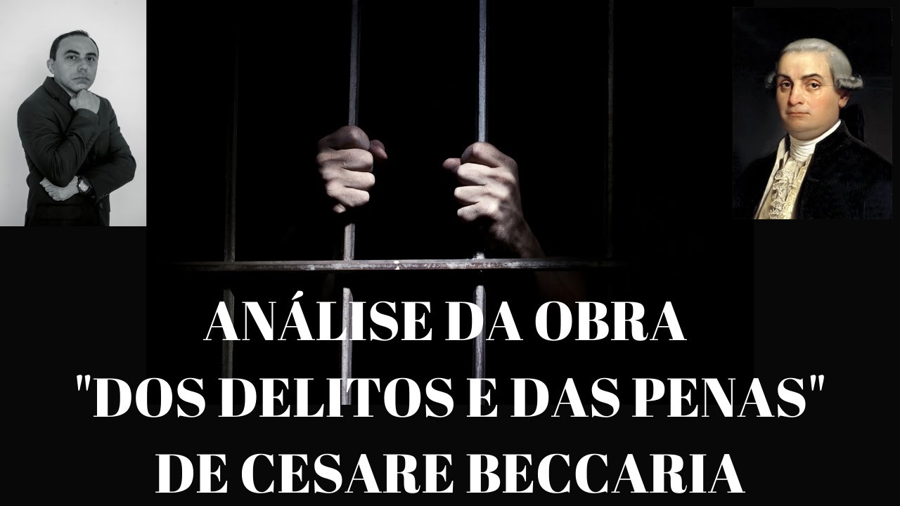 ANÁLISE DA OBRA "DOS DELITOS E DAS PENAS" DE CESARE BECCARIA
