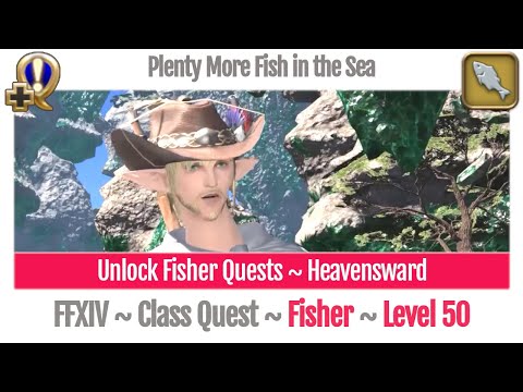 FFXIV Unlock Quest Fisher Level 50 ~ Heavensward ~ Plenty More Fish in the Sea