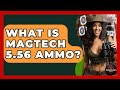 What Is Magtech 5 56 Ammo The Marksman S Journal