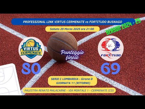 PROFESSIONAL LINK VIRTUS CERMENATE vs FORTITUDO BUSNAGO 29/03/2025 ore 21:00
