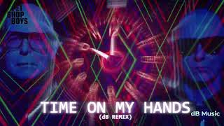 Pet Shop Boys - Time On My Hands (dB Remix)