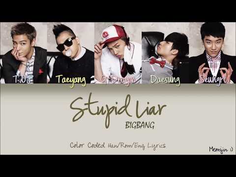 BIGBANG (빅뱅) - STUPID LIAR | Color Coded Lyrics (Han/Rom/Eng)