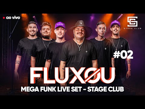 FLUXOU - MEGA FUNK LIVE SET #02 | Stage Club