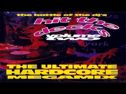 Hit The Decks Volume Two - Ultimate Hardcore Megamix - The Battle Of The DJ's [1992]
