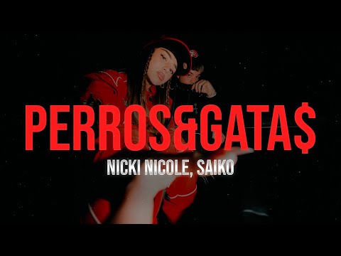 Nicki Nicole, SAIKO - PERROS&GATA$ 🔥 (Letra)