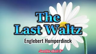 The Last Waltz (Englebert Humperdinck) with Lyrics