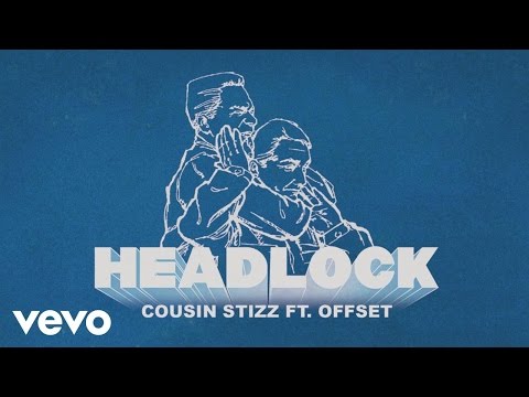 Cousin Stizz - Headlock (Audio) ft. Offset