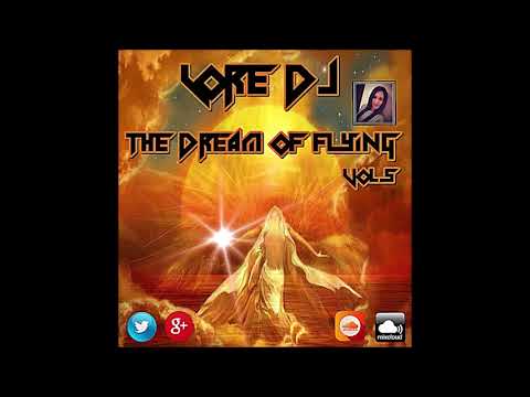 LoreDeejay - The Dream Of Flying Vol 5