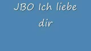 JBO Ich Liebe Dir