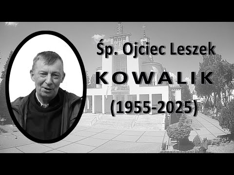 07.11 g.11:00 Msza święta pogrzebowa za śp. o. Leszka Kowalika na żywo | NIEPOKALANÓW – bazylika