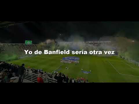 "Te juro si volviera a nacer, yo de Banfield sería otra vez" Barra: La Banda del Sur &bull; Club: Banfield