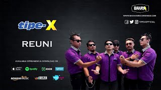 Download lagu Tipe-X - Reuni mp3