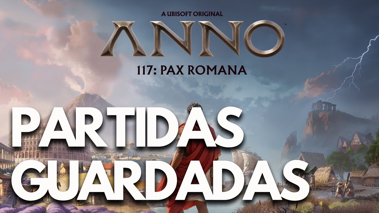 Anno 117 Pax Romana | Dónde están las PARTIDAS GUARDADAS y el archivo de CONFIGURACIÓN en PC