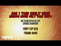 Dixie Chicks - Am I The Only One (Who's Ever Felt This Way) (Karaoke)