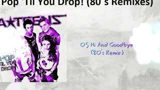 A-Teens - 05 Hi And Goodbye (80´s Remix)
