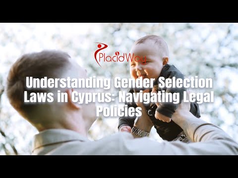 Understanding Gender Selection Laws in Cyprus: Navigating Legal Policies