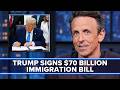 Trump Signs $70 Billion Immigration Enforcement Bill