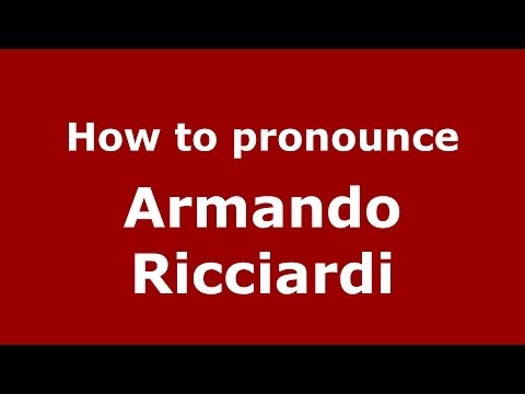 How to pronounce Armando Ricciardi (Italian/Italy)  - PronounceNames.com