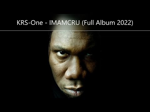 KRS-ONE - IMAMCRU (Full Album 2022)