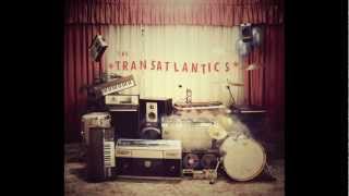 The Transatlantics - Talk Like That