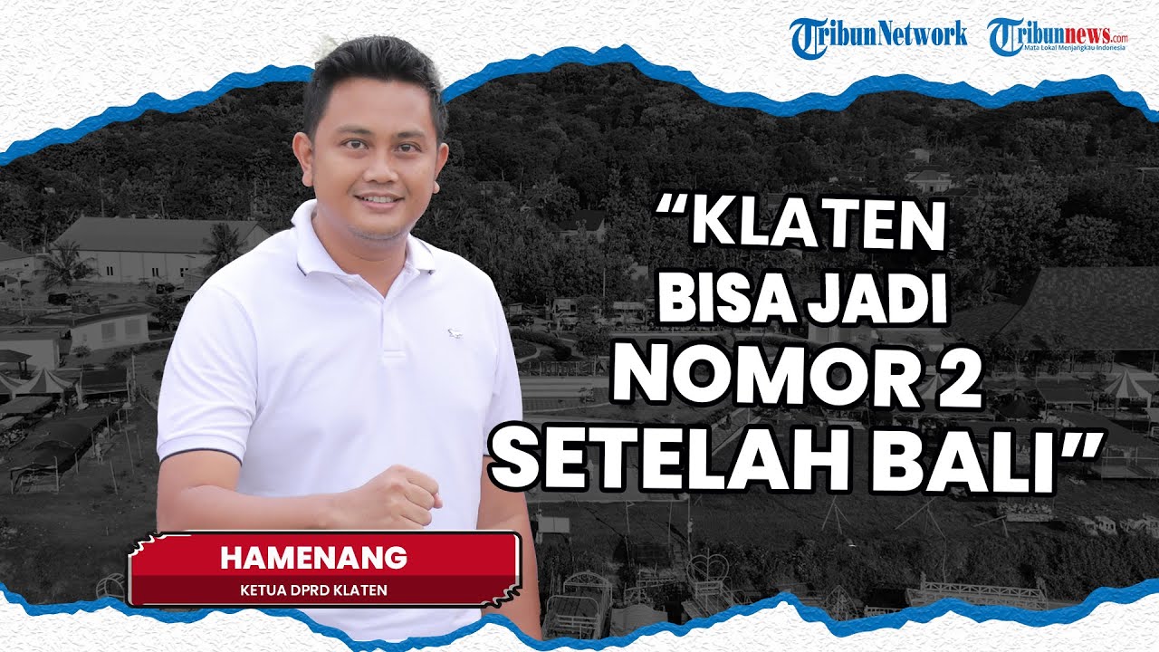 Ketua DPRD Klaten Hamenang Wajar: Klaten Bisa Jadi Nomor 2 setelah Bali dengan Proyek Tol Solo-Jogja