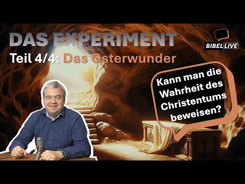 Das Osterwunder - Ein Beweis für das Christentum?