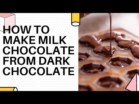 How To Make Milk Chocolate From Dark Chocolate