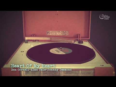 1954   Heart Of My Heart   Don Cornell Alan Dale Johnny Desmond