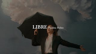 Paulina Rubio - Libre [letra]