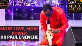 MORE LOVE, MORE POWER - MICHAEL W. SMITH || INSTRUMENTAL COVER - DR PAUL ENENCHE