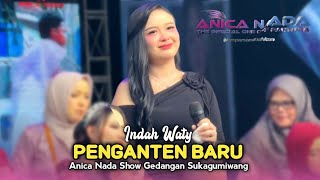 Download lagu NEW BRIDE • INDAH WATY • ANICA NADA • Gedangan Sukagumiwang Show mp3