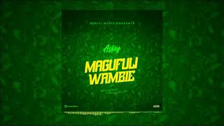 Aslay- Magufuli Wambie (Official Audio)