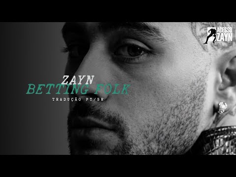 Betting Folk - Zayn