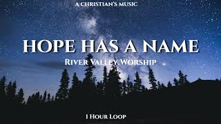 Download lagu Hope Has A Name - River Valley Worship | 1 HOUR LOOP mp3