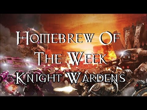 Homebrew Of The Week - Episode 97 - Knight Wardens