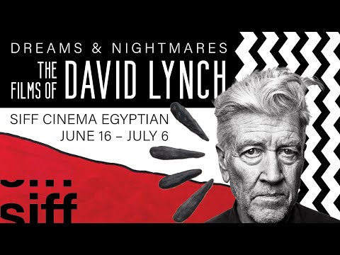 Dreams & Nightmares: The Films of David Lynch at SIFF
