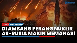 Siap Perang Nuklir! AS Turunkan 2 Kapal Selam Dekat Rusia, Putin Kerahkan Rudal Kiamat Oreshnik