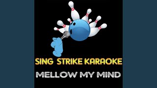 Mellow My Mind (Karaoke Version) (Originally Performed By Simply Red)