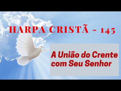 União do Crente Com Seu Senhor - Harpa Cristã