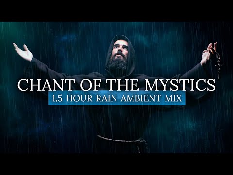 1.5 Hour Chant of the Mystics 🌧️ Rain Ambient Mix - Divine Gregorian Chant Rain Background Mix
