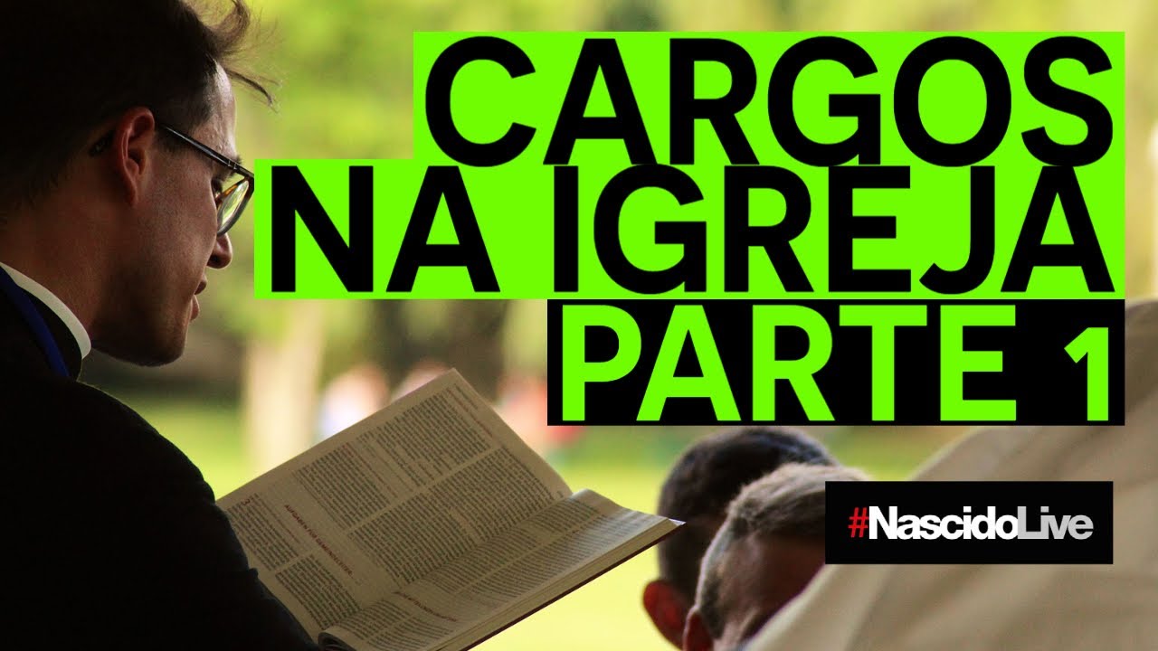 CARGOS NA IGREJA - PARTE 1