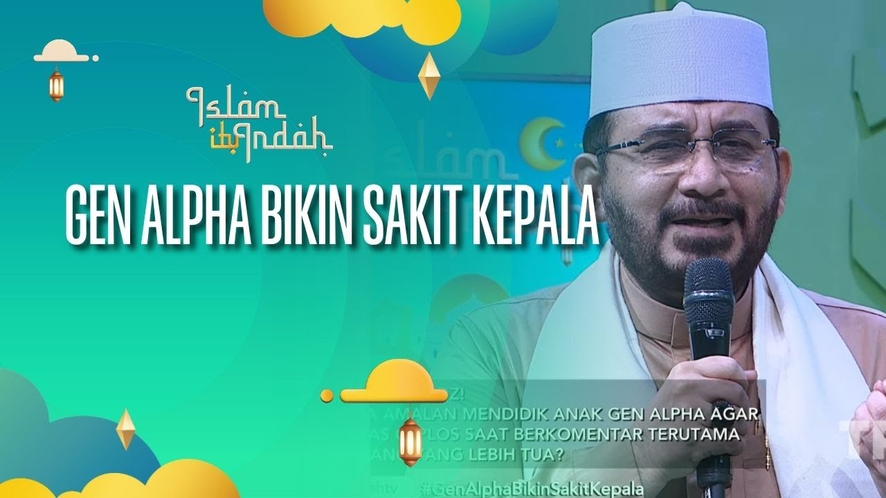 Gen Alpha Bikin Sakit Kepala - ISLAM ITU INDAH (16/09/26) P3