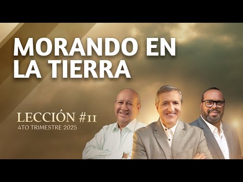 Escuela Sabática Práctica 📌/ Lección #11: Morando en la tierra