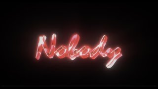 Nobody Music Video