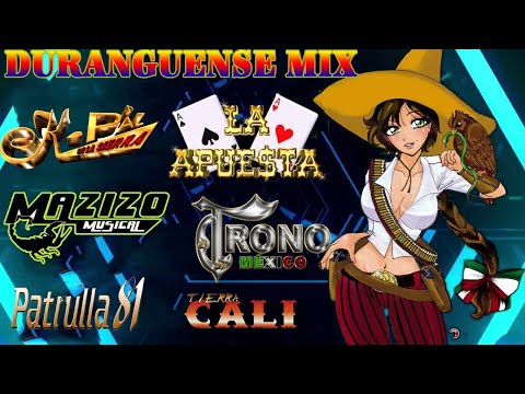 DURANGUENSE MIX PARA BAILAR -  PATRULLA 81 & EL TRONO DE MÉXICO &  K-PAZ DE LA SIERRA & LA APUESTA