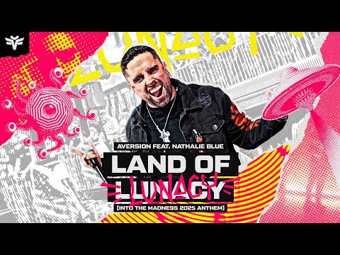 Aversion ft. Nathalie Blue - Land Of Lunacy (Into The Madness 2025 Anthem)