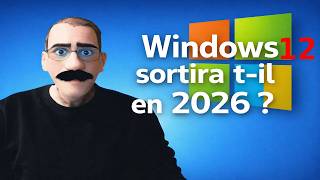 Windows 12 va t-il sortir en 2026 ?